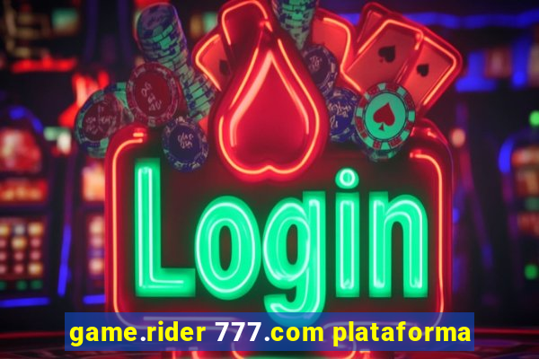 game.rider 777.com plataforma